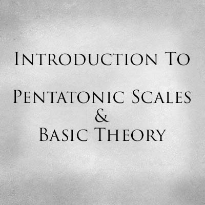 Introduction to Pentatonic Scales and Basic Theory