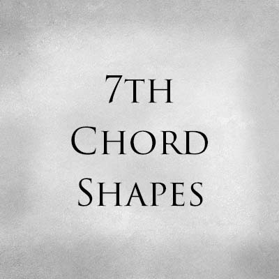 7th Chord Shapes