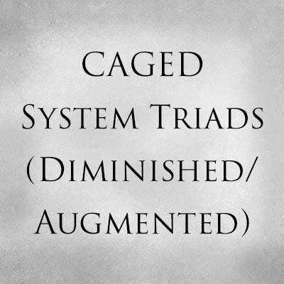 CAGED System Triad Diminished Augmented