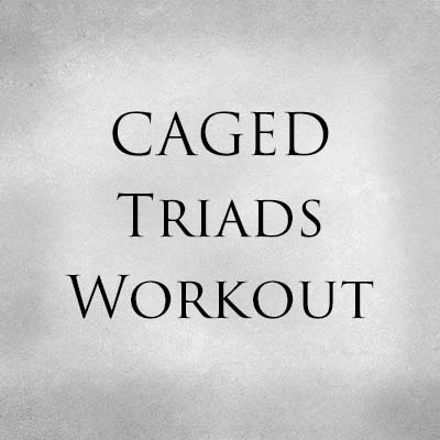 CAGED Triads Workout