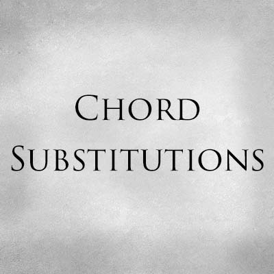 Chord Substitutions