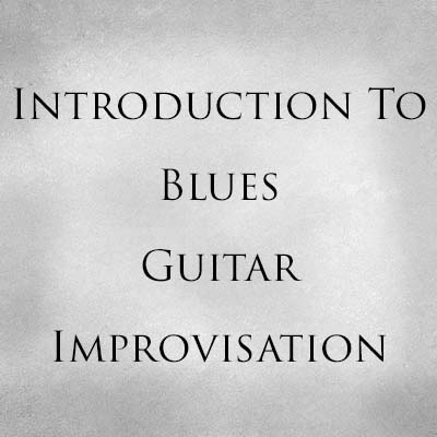 Introduction To Blues Guitar Improvisation