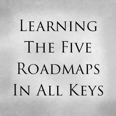 Learning The Five Roadmaps In All Keys