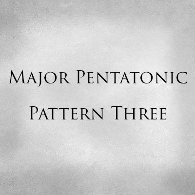 Major Pentatonic Pattern Three