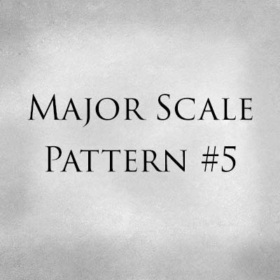 Major Scale Pattern Five