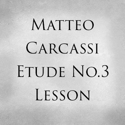 Matteo Carcassi Etude No.3 Lesson