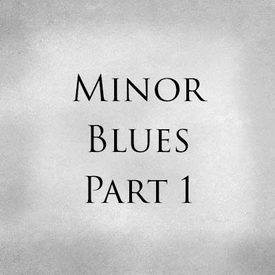 Minor Blues Part 1