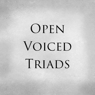 Open Voiced Triads