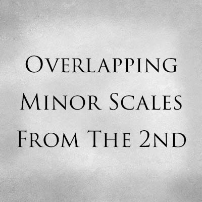 Overlapping Minor Scales From the 2nd