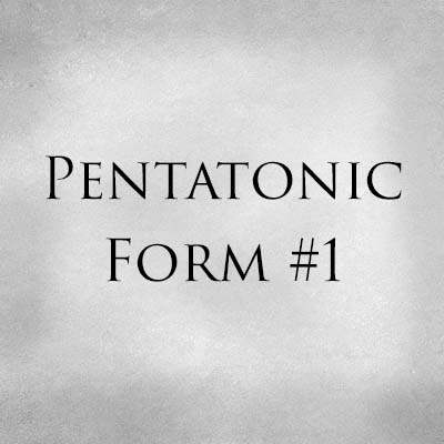 Pentatonic Form 1