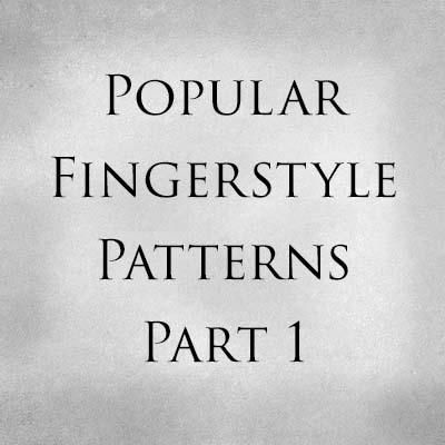 Popular Fingerstyle Patterns Part 1