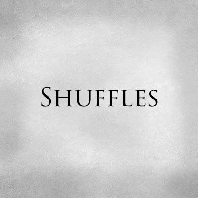 Shuffles