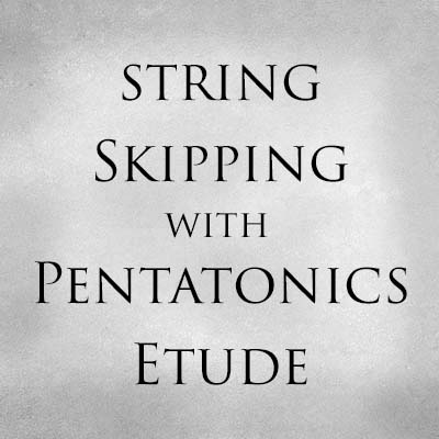 String Skipping With Pentatonics Etude