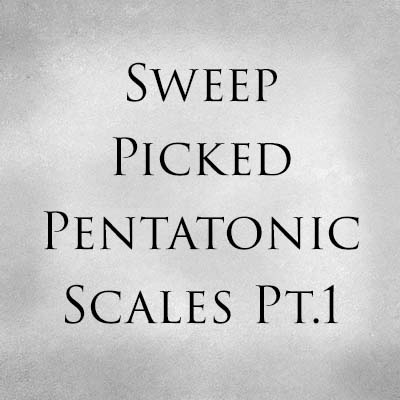 Sweep Picked Pentatonic Scales Pt.1