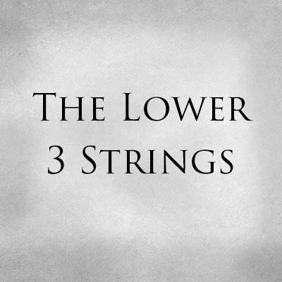 The Lower 3 Strings