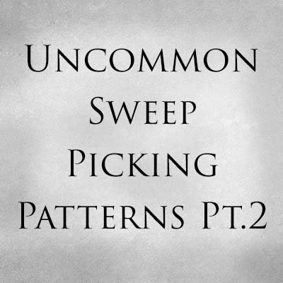 Uncommom Sweep Picking Patterns Pt.2
