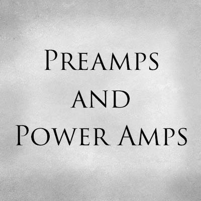 Preamps and Power Amps