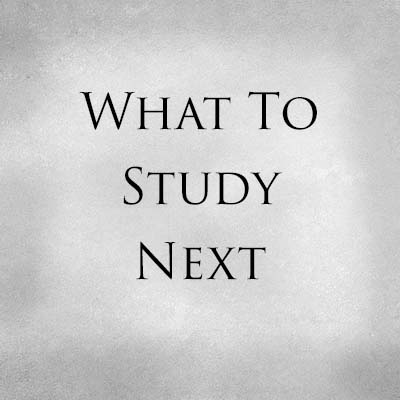 What To Study Next